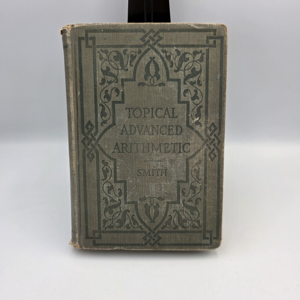 Topical Advanced Arithmetic by David E. Smith 1912 Ginn & Company Antique Book